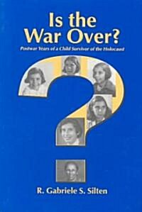 Is the War Over: Postwar Years of a Child Survivor of the Holocaust (Paperback)