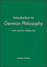 Introduction to German Philosophy : From Kant to Habermas (Paperback)
