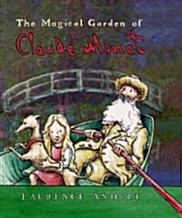 [중고] The Magical Garden of Claude Monet (Hardcover)