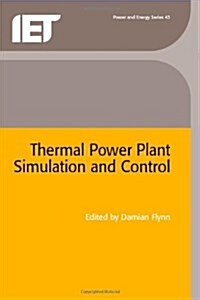 Thermal Power Plant Simulation and Control (Hardcover)