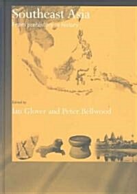 Southeast Asia : From Prehistory to History (Hardcover)