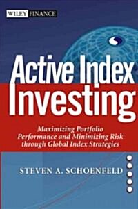 [중고] Active Index Investing: Maximizing Portfolio Performance and Minimizing Risk Through Global Index Strategies (Hardcover)