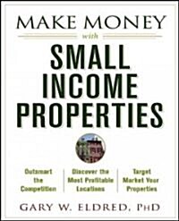 Make Money With Small Income Properties (Paperback)