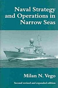 Naval Strategy and Operations in Narrow Seas (Hardcover)