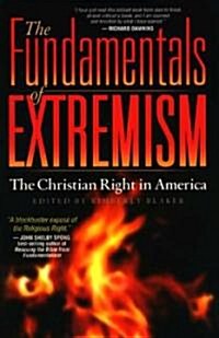 The Fundamentals of Extremism: The Christian Right in America (Paperback)