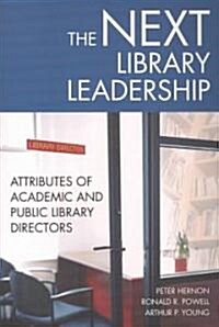 The Next Library Leadership: Attributes of Academic and Public Library Directors (Paperback)