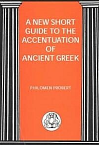 New Short Guide to the Accentuation of Ancient Greek (Paperback, Revised ed)