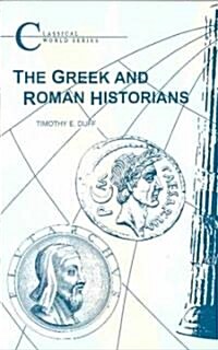The Greek and Roman Historians (Paperback)