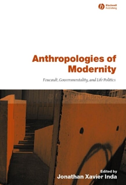 Anthropologies of Modernity : Foucault, Governmentality, and Life Politics (Paperback)