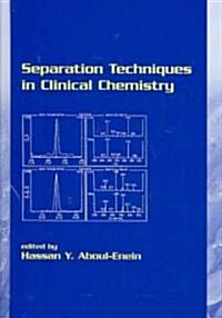 Separation Techniques in Clinical Chemistry (Hardcover)