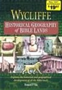 Wycliffe Historical Geography of Bible Lands (Hardcover)