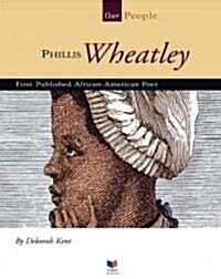 Phillis Wheatley: First Published African-American Poet (Library Binding)