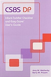 Communication and Symbolic Behavior Scales Developmental Profile (Csbs DP) Infant-Toddler Checklist and Easy-Score Users Guide (Paperback, .)