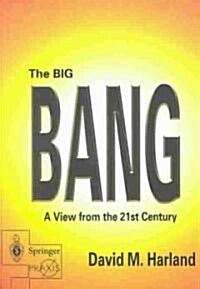 The Big Bang : A View from the 21st Century (Paperback)