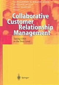 Collaborative Customer Relationship Management: Taking Crm to the Next Level (Hardcover, 2004)