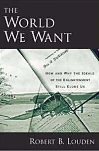 The World We Want (Hardcover)