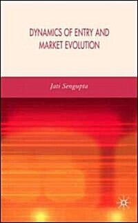 Dynamics of Entry and Market Evolution (Hardcover)