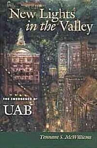 New Lights in the Valley: The Emergence of UAB (Hardcover)