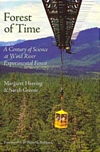 Forest of Time: A Century of Science at Wind River Experimental Forest (Paperback)