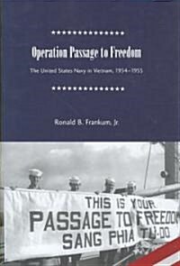 Operation Passage to Freedom: The United States Navy in Vietnam, 1954-1955 (Hardcover)