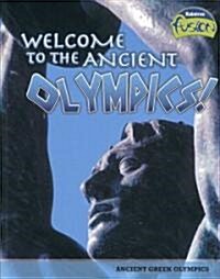 Welcome to the Ancient Olympics!: Ancient Greek Olympics (Paperback)