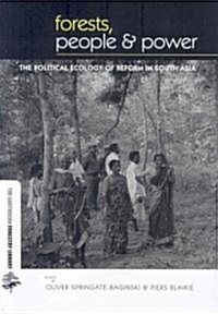 Forests People and Power : The Political Ecology of Reform in South Asia (Hardcover)