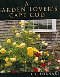A Garden Lovers Cape Cod (Hardcover)
