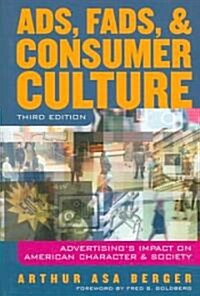 Ads, Fads, and Consumer Culture: Advertisings Impact on American Character and Society (Hardcover, 3)