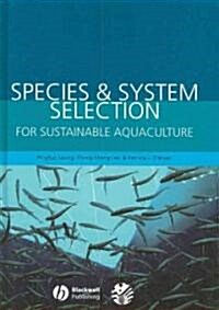 Species & System Selection for Sustainable Aquaculture (Hardcover)