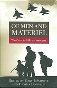 Of Men and Materiel: The Crisis in Military Resources (Paperback)