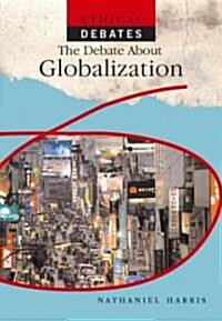 The Debate about Globalization (Library Binding)