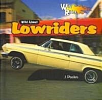 Wild about Lowriders (Library Binding)