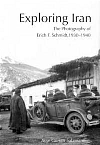 Exploring Iran: The Photography of Erich F. Schmidt, 193-194 [With CDROM] (Hardcover)