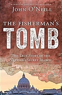 The Fishermans Tomb: The True Story of the Vaticans Secret Search (Paperback)