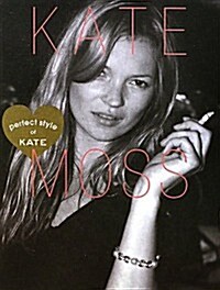 KATE MOSS―perfect style of KATE (MARBLE BOOKS Love Fashionista) (單行本)