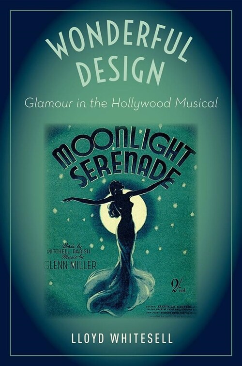 Wonderful Design: Glamour in the Hollywood Musical (Paperback)