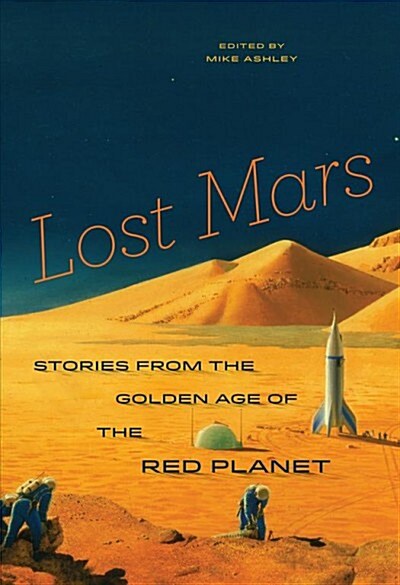 Lost Mars: Stories from the Golden Age of the Red Planet (Paperback)