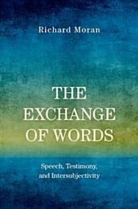 The Exchange of Words: Speech, Testimony, and Intersubjectivity (Hardcover)