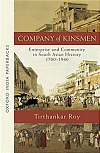 Company of Kinsmen : Enterprise and Community in South Asian History 1700-1940 (Paperback, 2 Revised edition)