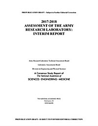 2017-2018 Assessment of the Army Research Laboratory: Interim Report (Paperback)