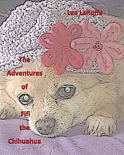 The Adventures of Fifi the Chihuahua (Paperback)