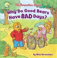 The Berenstain Bears Why Do Good Bears Have Bad Days? (Paperback)