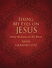 Fixing My Eyes on Jesus: Daily Moments in His Word (Imitation Leather)