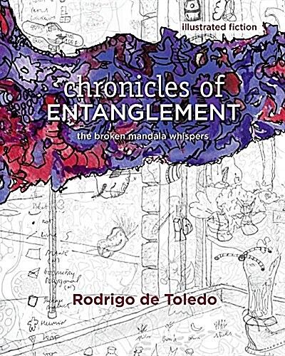Chronicles of Entanglement: The Broken Mandala Whispers (Paperback)