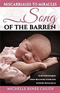 Song of the Barren: Miscarriages to Miracles (Paperback)