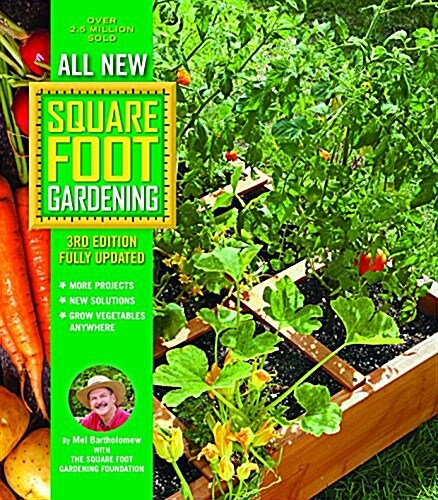 All New Square Foot Gardening, 3rd Edition, Fully Updated: More Projects - New Solutions - Grow Vegetables Anywhere (Paperback, 3)