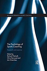 The Psychology of Sports Coaching: Research and Practice (Paperback)