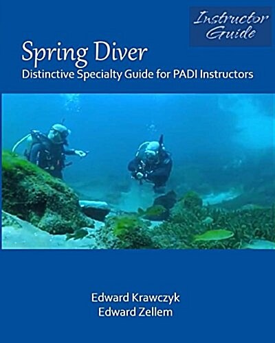 Spring Diver: Distinctive Specialty Guide for Padi Instructors (Paperback)