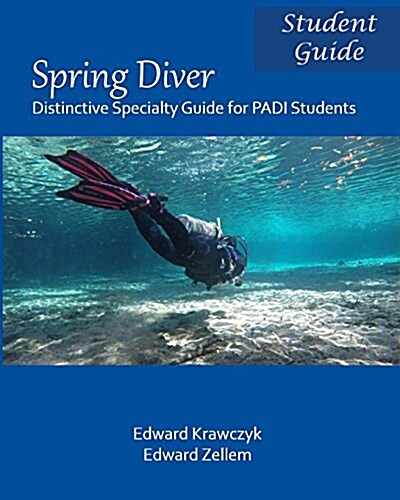 Spring Diver: Distinctive Specialty Guide for Padi Students (Paperback)