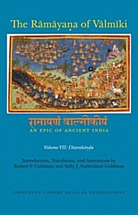 The Rāmāyaṇa of Vālmīki: An Epic of Ancient India, Volume VII: Uttarakāṇḍa (Paperback)